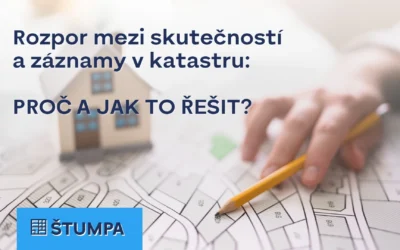 Rozpor mezi skutečností a záznamy v katastru: Proč a jak to řešit?